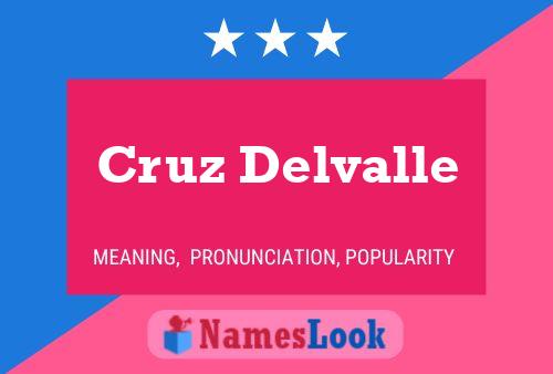 Póster del nombre Cruz Delvalle