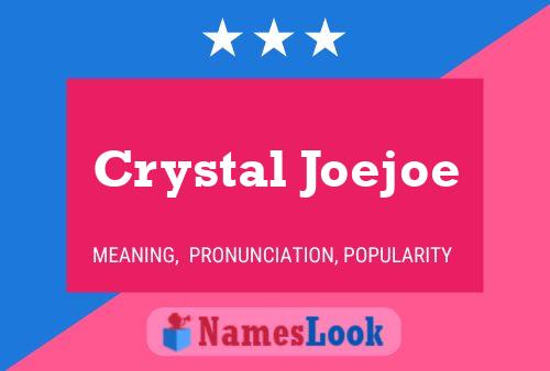 Póster del nombre Crystal Joejoe