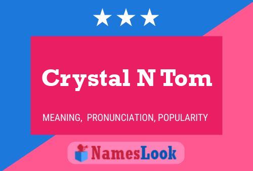 Póster del nombre Crystal N Tom