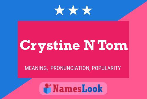 Póster del nombre Crystine N Tom