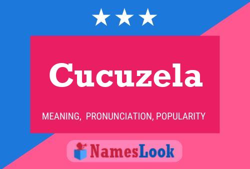 Póster del nombre Cucuzela