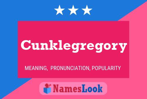 Póster del nombre Cunklegregory