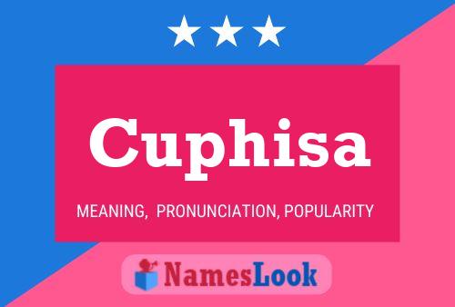 Póster del nombre Cuphisa