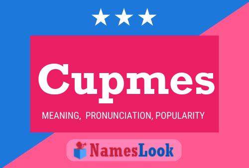 Póster del nombre Cupmes