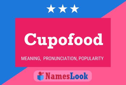 Póster del nombre Cupofood