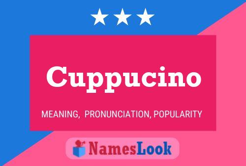 Póster del nombre Cuppucino