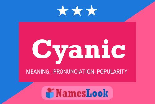 Póster del nombre Cyanic