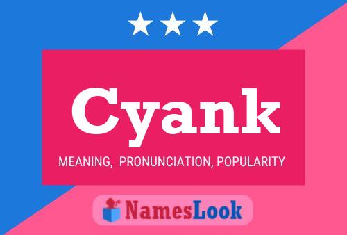 Póster del nombre Cyank