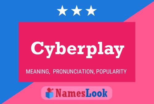 Póster del nombre Cyberplay