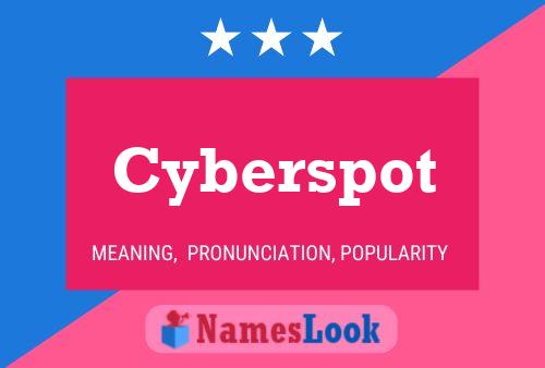 Póster del nombre Cyberspot