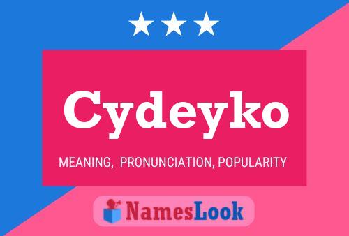 Póster del nombre Cydeyko