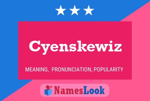 Póster del nombre Cyenskewiz