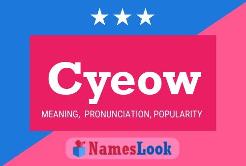 Póster del nombre Cyeow