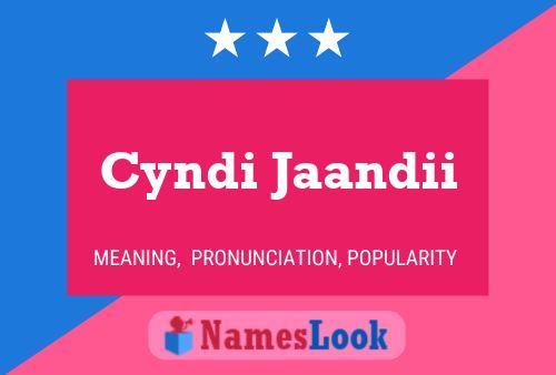 Póster del nombre Cyndi Jaandii