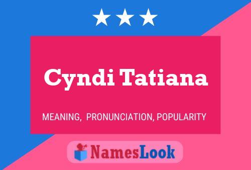 Póster del nombre Cyndi Tatiana