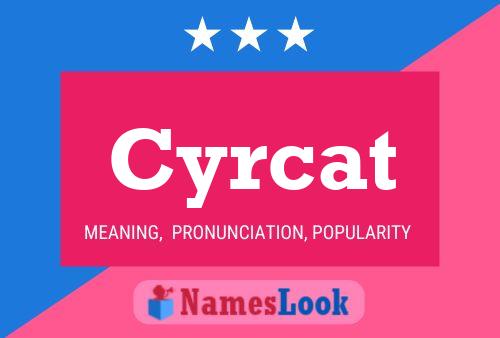 Póster del nombre Cyrcat