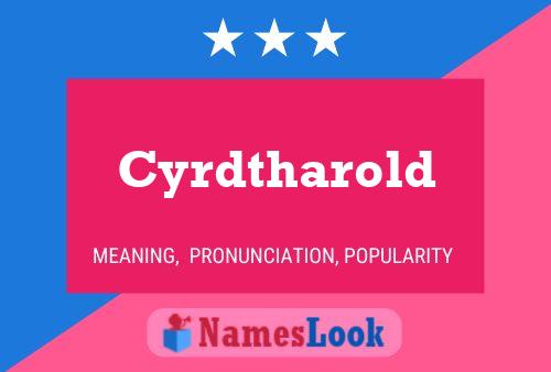 Póster del nombre Cyrdtharold