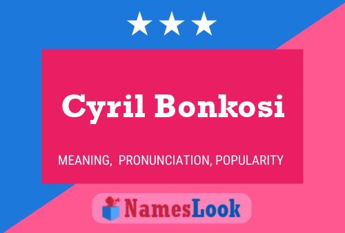 Póster del nombre Cyril Bonkosi