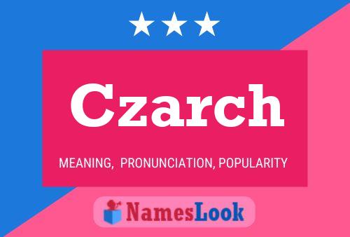 Póster del nombre Czarch