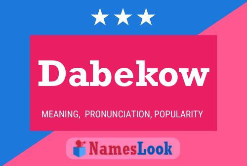 Póster del nombre Dabekow