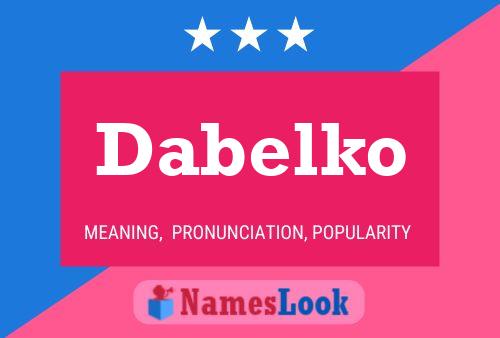 Póster del nombre Dabelko