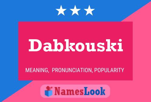 Póster del nombre Dabkouski