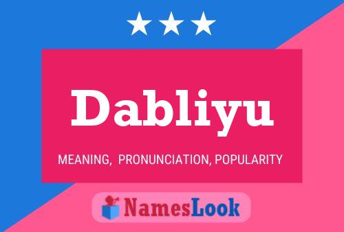 Póster del nombre Dabliyu