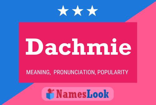 Póster del nombre Dachmie