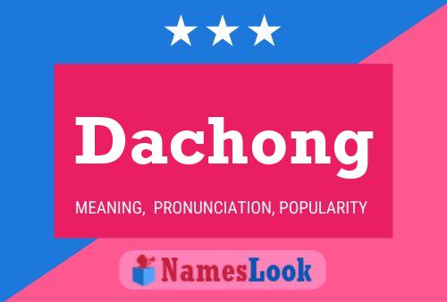 Póster del nombre Dachong