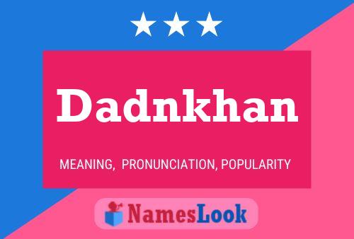 Póster del nombre Dadnkhan