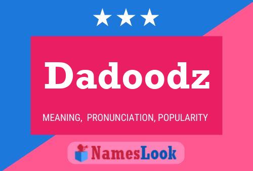 Póster del nombre Dadoodz