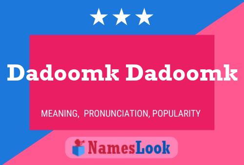 Póster del nombre Dadoomk Dadoomk