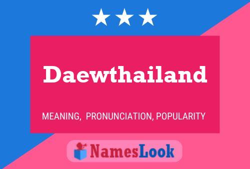 Póster del nombre Daewthailand