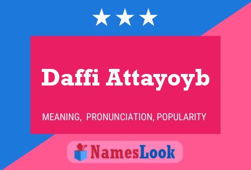 Póster del nombre Daffi Attayoyb