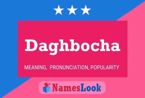 Póster del nombre Daghbocha