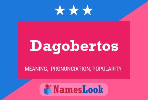 Póster del nombre Dagobertos