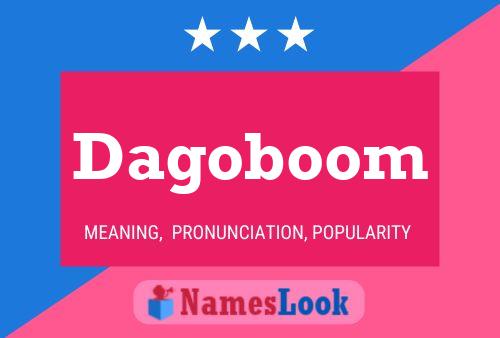 Póster del nombre Dagoboom