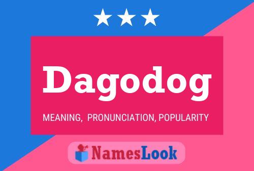 Póster del nombre Dagodog