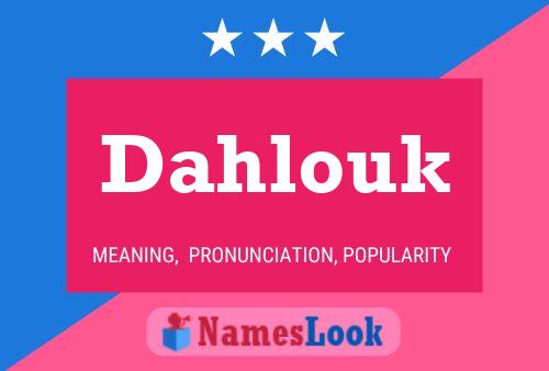 Póster del nombre Dahlouk