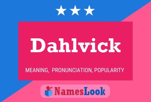 Póster del nombre Dahlvick