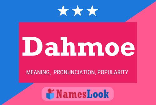 Póster del nombre Dahmoe