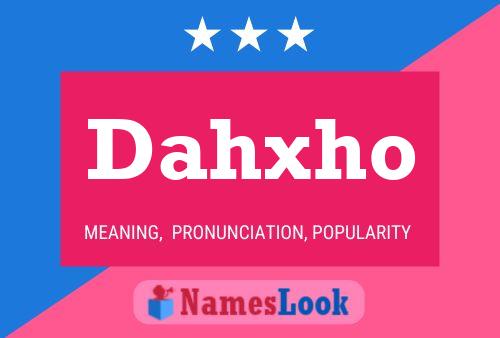 Póster del nombre Dahxho