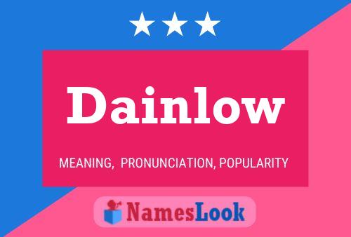 Póster del nombre Dainlow