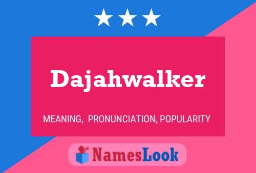 Póster del nombre Dajahwalker