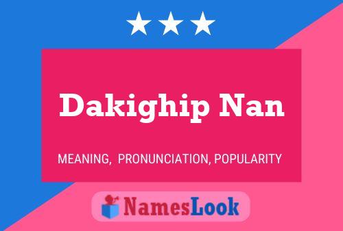 Póster del nombre Dakighip Nan