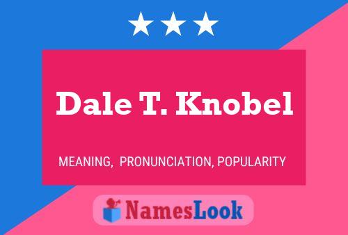 Póster del nombre Dale T. Knobel