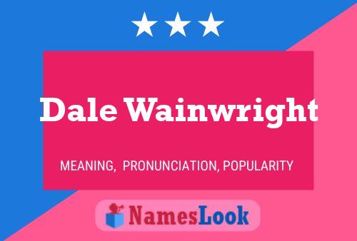 Póster del nombre Dale Wainwright