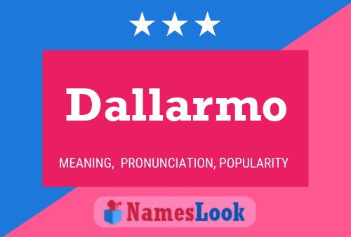 Póster del nombre Dallarmo