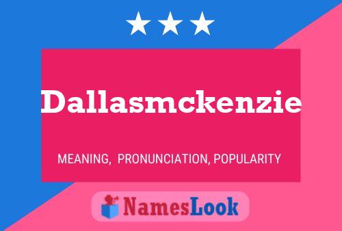 Póster del nombre Dallasmckenzie