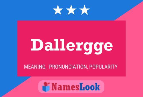 Póster del nombre Dallergge